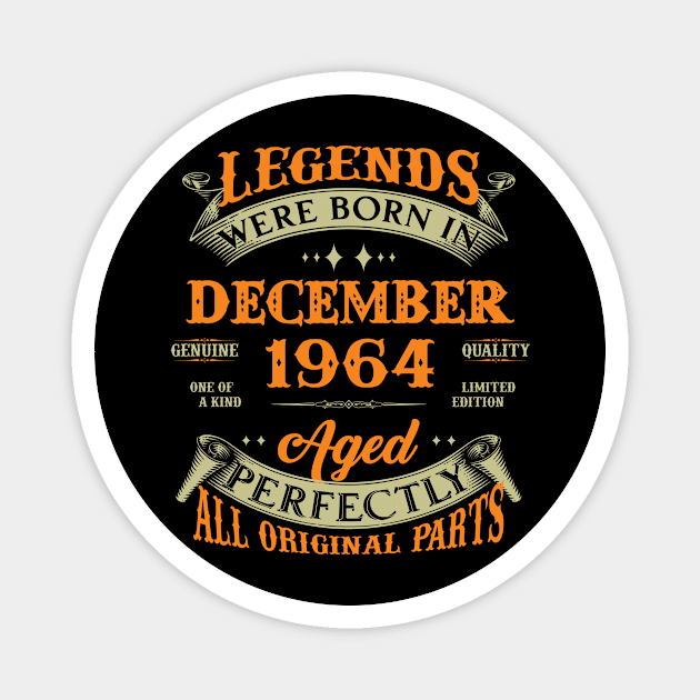 Legends Were Born In December 1964 60 Years Old 60th Birthday Gift Magnet by Kontjo